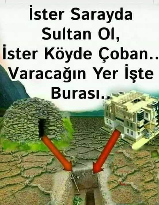 Hayatta adil olan tek şey herkesin ölecek olması değil mi sizcede?