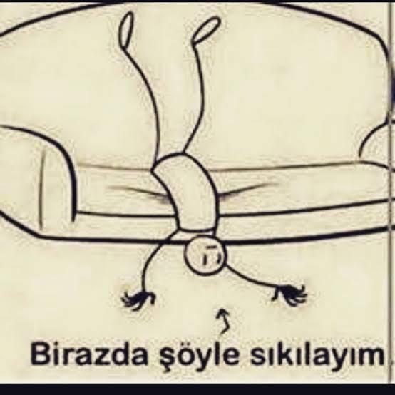 Çok sıkılıyorum 😣?