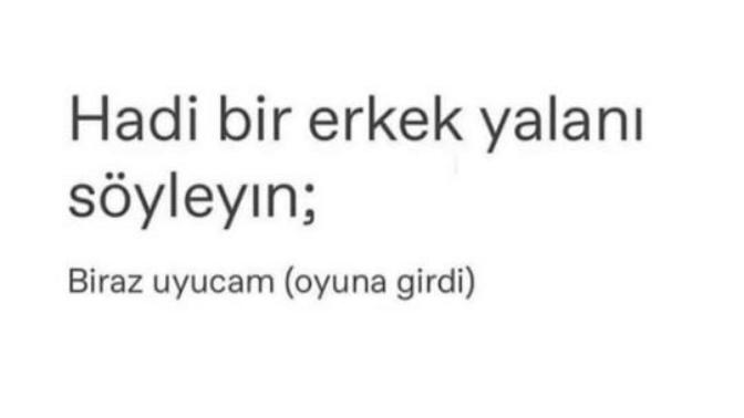 Hadi bir erkek yalanı söyleyin?