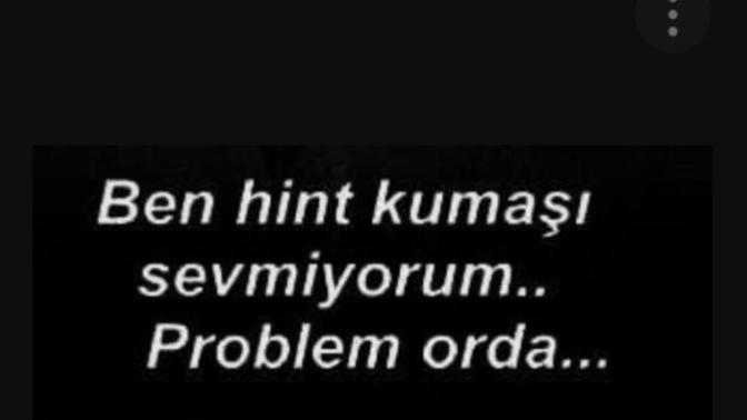 Kendinizi bazen bulunmaz hint kumaşı sanıyor musunuz?