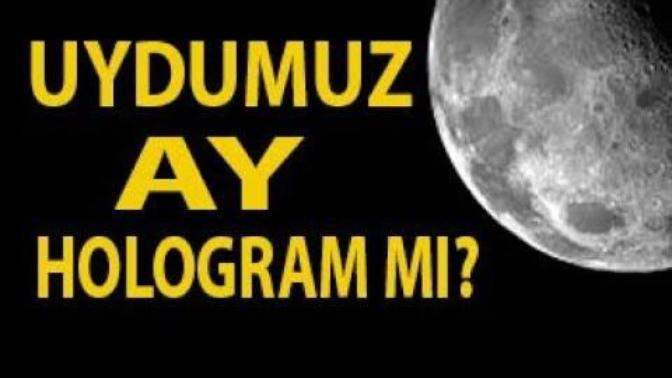 Ay bir hologram mı?