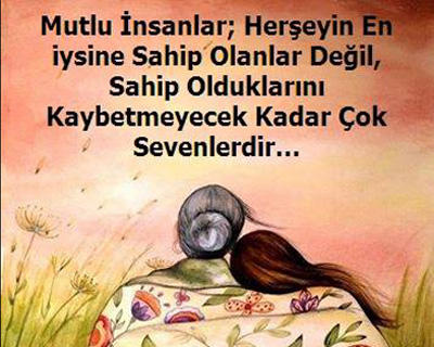 Ressama sormuşlar mutluluğun resmini çizebilir misin diye. Ressam demiş ki; ben çizerim de sen anlayabilir misin?