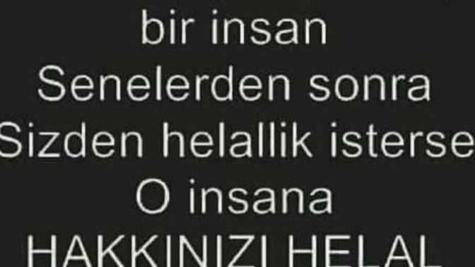 Sizi üzmüş birine hakkınızı helal eder misiniz?