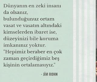“İnsan, birlikte en çok zaman geçirdiği beş kişinin ortalamasıdır.” En Çok Vakit Geçirdiğiniz İnsallar, Nasıl İnsanlar?