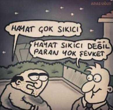 Canınız mı sıkılıyor yoksa paranız mı yok?