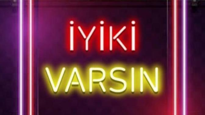 İyi ki varsın dediğiniz kim var?