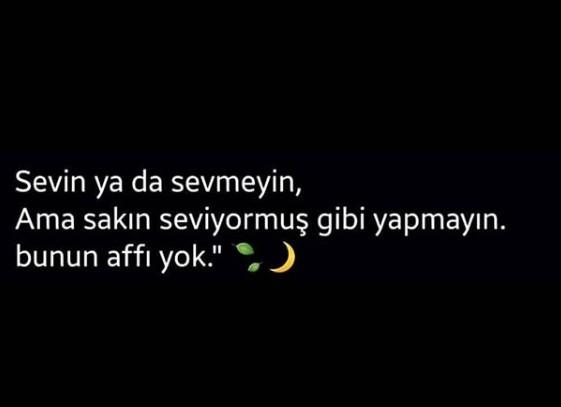 Birini sevmeyipte seviyormus gibi davrandin mi hic?