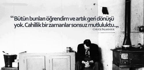 "Her şeyi fazlasıyla anlamak ve her şeyin bilincinde olmak bir hastalıktır."diyor Dostoyevski. Bilmem katılır mısınız?
