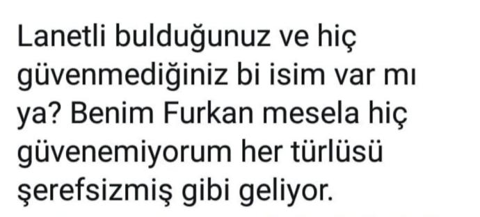 Lanetli bulduğunuz bir isim var mı?