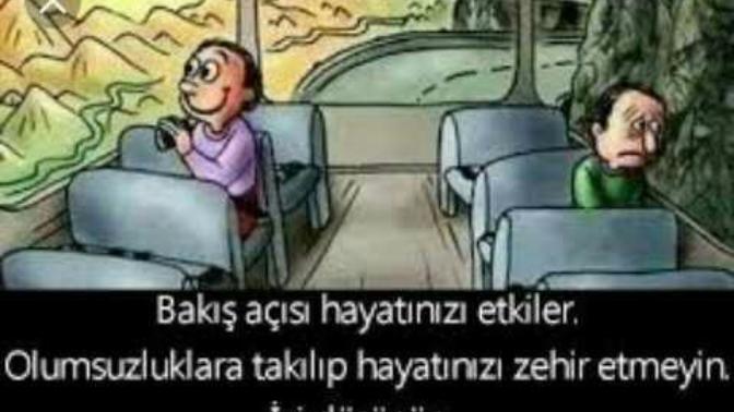 Nasıl bakarsan öyle görürsün doğru mu sizcede?