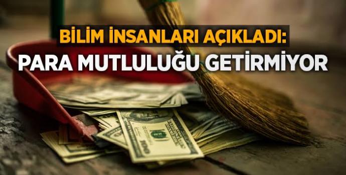 Herşey para değildir kardeşim. Mutluluğu asla parayla satın alamazsınız. Var mı benim gibi düşünen?