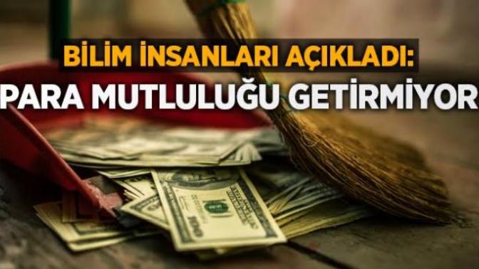 Herşey para değildir kardeşim. Mutluluğu asla parayla satın alamazsınız. Var mı benim gibi düşünen?