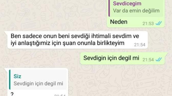 Dün moralimi bozacak şeyler duydum sevgilimin beni sevmedigini ögrendim benim onu mutlu ettigim icin benimleymiş mesajlar detayda?
