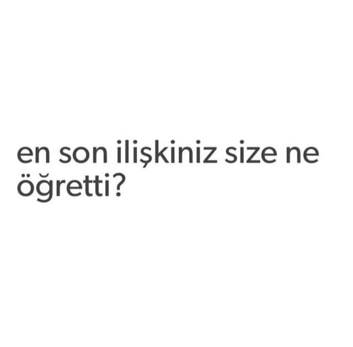 En son ilişkiniz size ne öğretti?