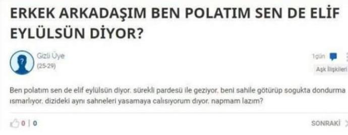ERKEK ARKADAŞIM BEN POLATIM SEN DE ELİF EYLÜLSÜN DİYOR NE YAPMALIYIM?