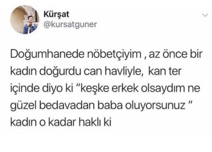 Kızlar sizce de erkekler bedavadan baba mı oluyor, aynı fikirde misiniz?