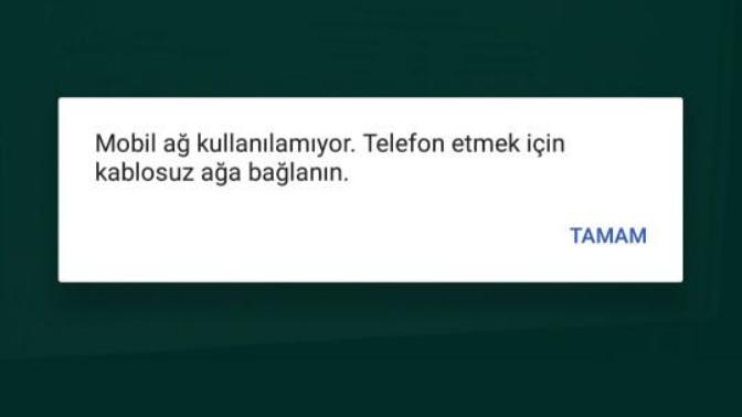 "Mobil ağ kullanılamıyor. Telefon etmek için kablosuz ağa bağlanın." hatası. Arama yapamıyorum. Bunun anlamı nedir?