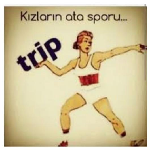 Trip atmayan kız olur mu?