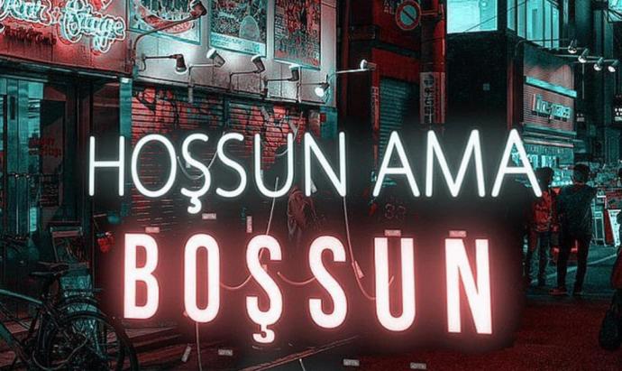 Hoşsun ama boşsun dediğiniz birisi var mı?