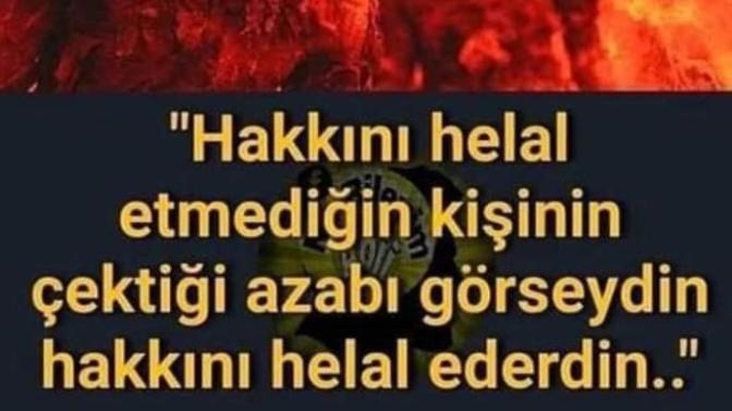 Hiç hakkını helal etmek istemediğin kişi ısrarla Hakkını helal et dese ne yapardınız kırmamak için?