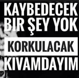 Ben her şeyi olan ve kaybedeceği hiçbir şey olmayan insanım. Sen kimsin?