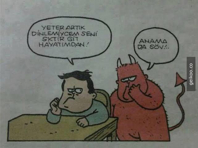 Bazen şeytan diyor ki dediğiniz anlarda şeytan size ne fısıldıyor?