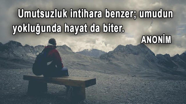 Hiç umutsuzluğa düştüğünüz oluyor mu?