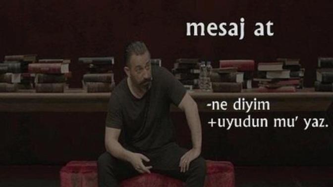 Mesaj olarak, uyudun mu?