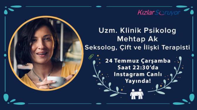 Ben Uzman Klinik Psikolog, Seksolog, Çift ve İlişki Terapisti Mehtap Ak, Instagram yayınımız için sorularınız var mı?