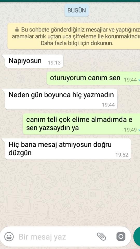 Arkadaşlar ACİL bakınn kendisi ben yazmadan yazmıyor die gün boyu arayıp sormadım böyle yazmış kavgaya dönğşmeden ne yazmalıyım?