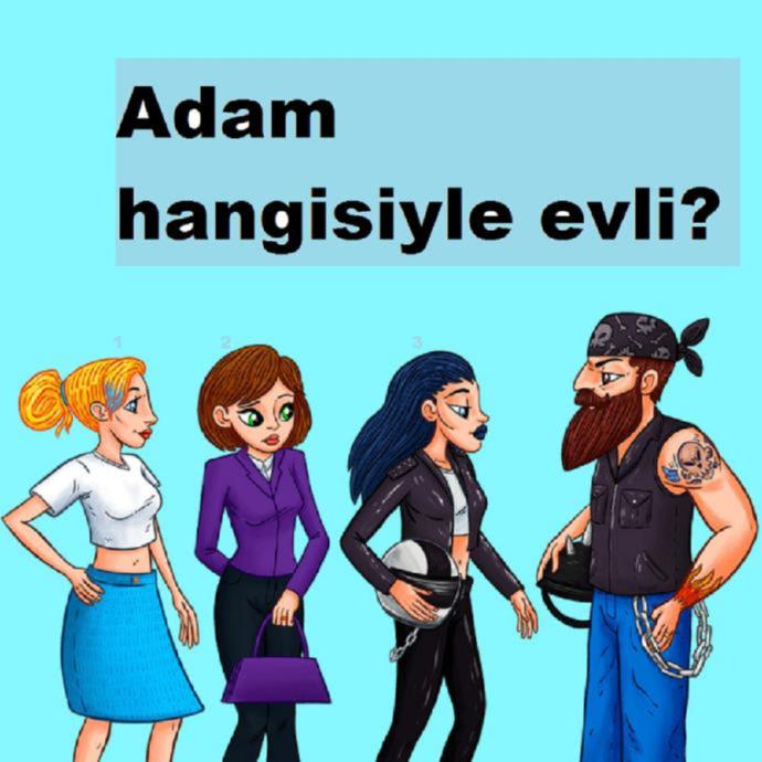 Sizce adam hangisiyle evlidir?