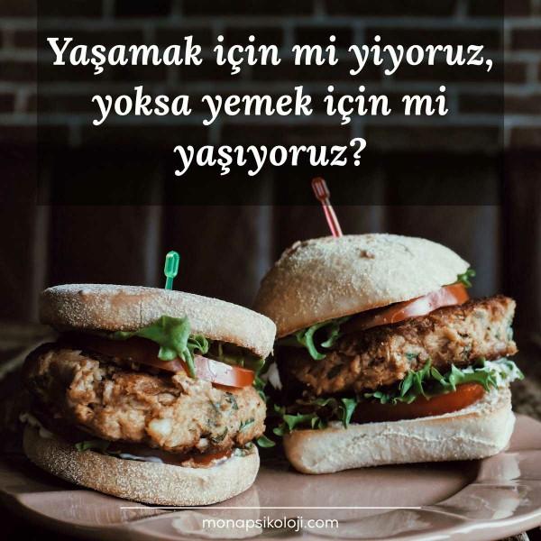 Yaşamak için mi yiyorsunuz yoksa yemek için mi yaşıyorsunuz?
