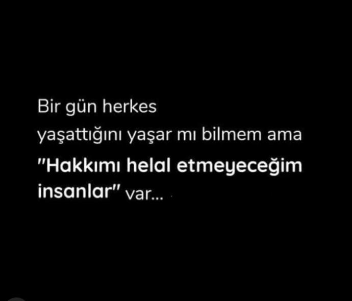 Sizin de hakkınızı helal etmedikleriniz var mı?
