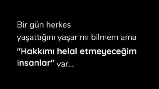 Sizin de hakkınızı helal etmedikleriniz var mı?