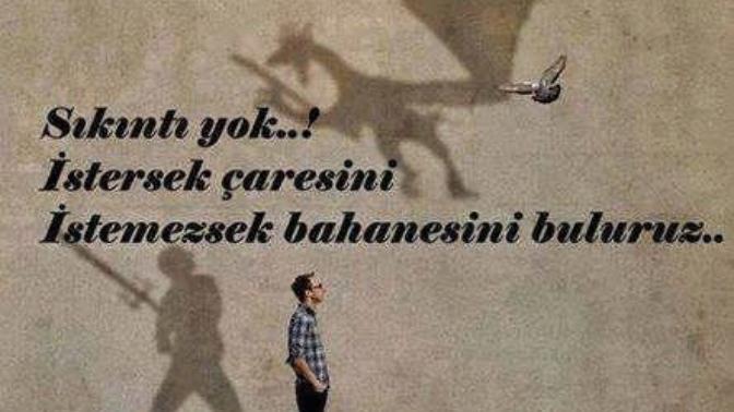 Şimdi sizi hangi bahane avutur yaşadıklarınızın acısını hangi bahane ile avutarak atlatabilirsiniz, sahi atlata bildiniz mi?