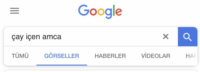 Google’a hiç ‘çay içen amca’ yazıp görsellerden 2. fotoya baktınız mı?