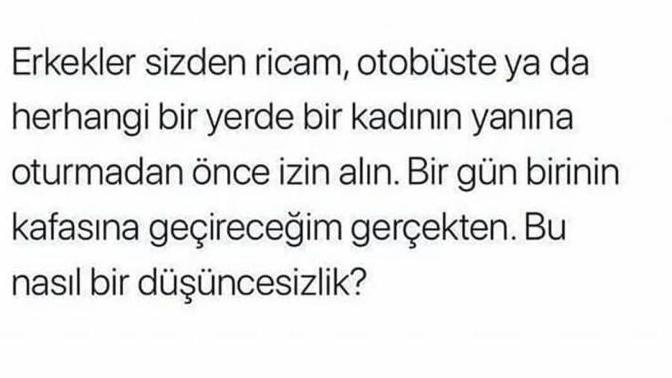 Otobüste  ya da  herhangi bir yerde; bir kadının yanına otururken izin alınmalı mı / alır mısınız?