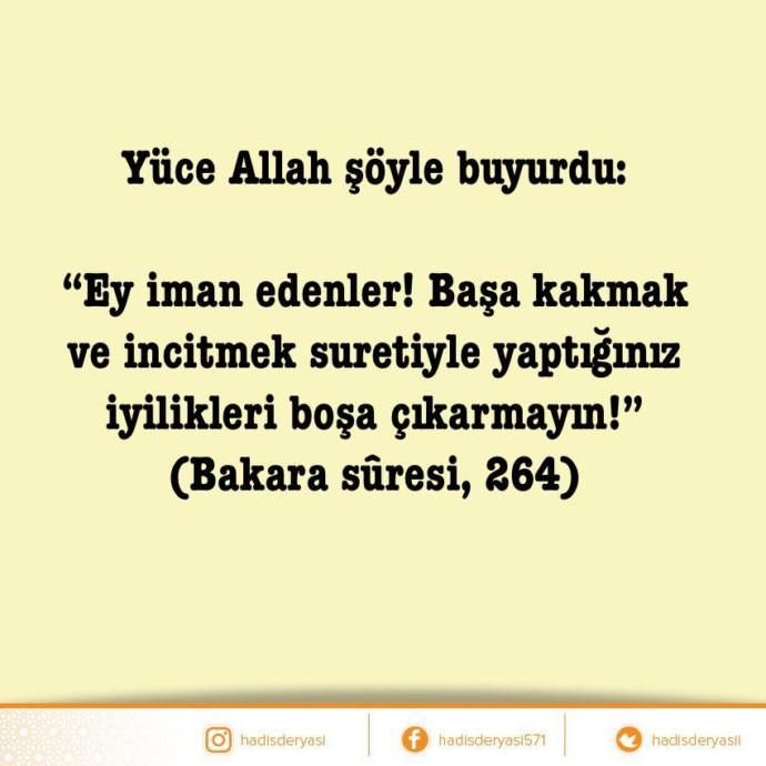 Yapılan bir iyiligi başa kalkarsanız, sevabının gittigini biliyormusunuz?