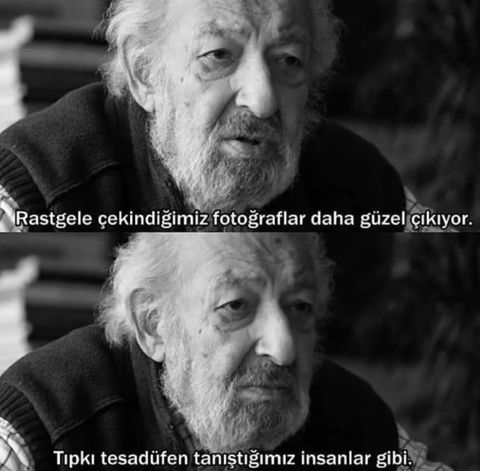 Tesadüfen tanıştığınız sonrasında da değer verdiğiniz insanlar var mı?