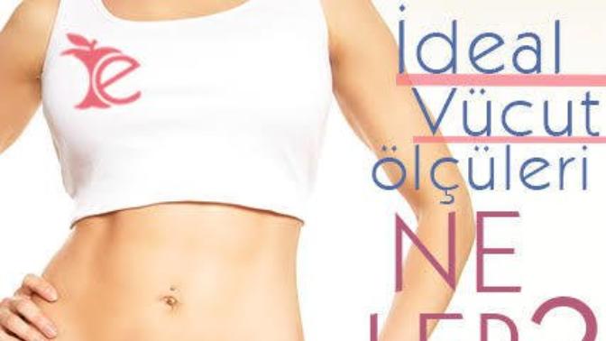 Sizce ideal Vücut Ölçüleri nedir?