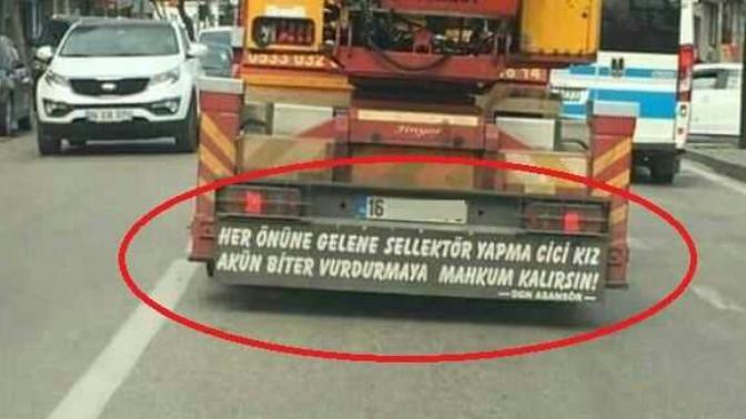 Kadınlar kamyoncu olsaydı, kamyon arkası yazıları ne olurdu?