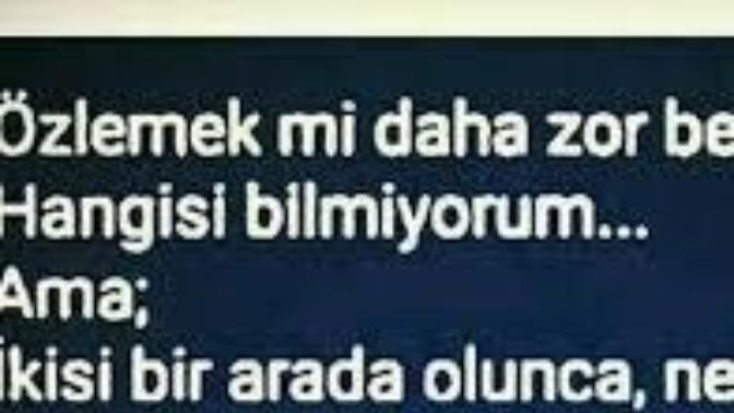 "Özlemek" mi daha zor yoksa "özledim" diyememek mi?