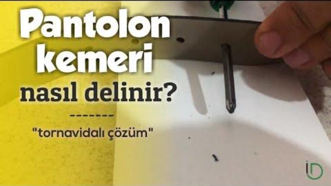 Kemerinizde delik açmayı biliyor musunuz?