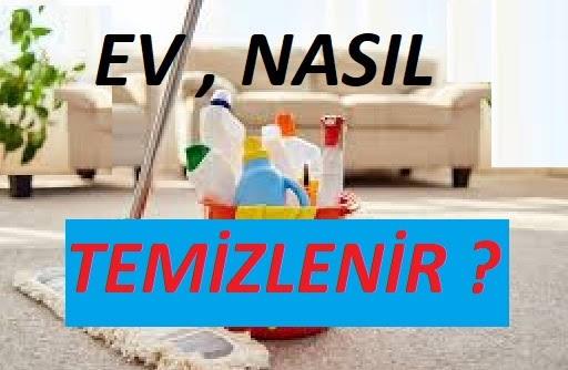 Ev temizlemenin incelikleri nelerdir? Şartınız şurtunuz var mıdır?