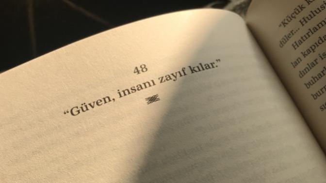 Güven, insanı zayıf mı kılar?