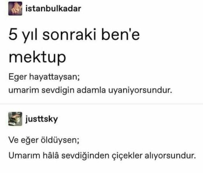 5 yıl sonraki kendine not yazacak olsaydın bu ne olurdu?
