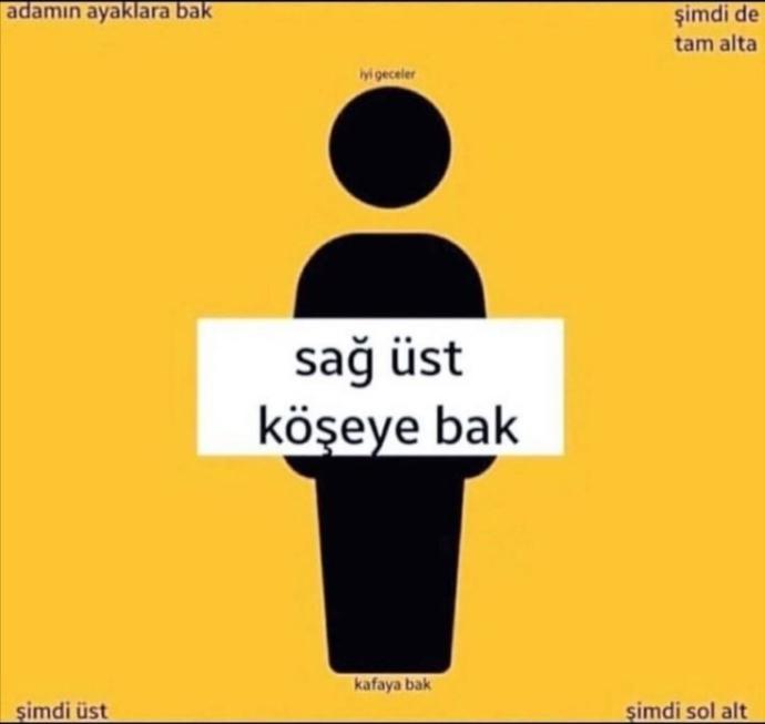 Sağ üst köşeye bakar mısınız😂?