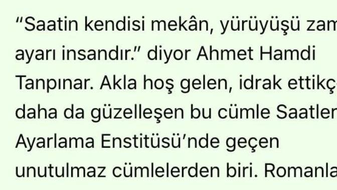 Saatin kendisi mekân, yürüyüşü zaman, ayarı insandır.. bu sözden anladığınız nedir?