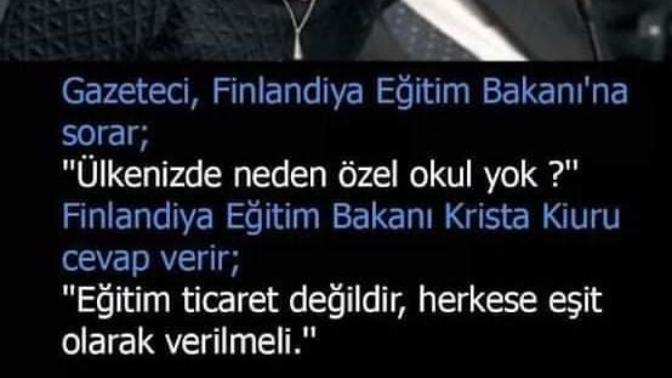 Dünyanın en mutlu ülkesi Finlandiya'da özel okul yok, egitim hakkinin esit verilmesi gerektigi hakkinda ne düsünüyorsunuz?