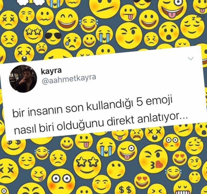 Bir insanın kullandığı son 5 emoji nasıl biri olduğunu anlatıyor! Son kullandığınız 5 emoji neydi?